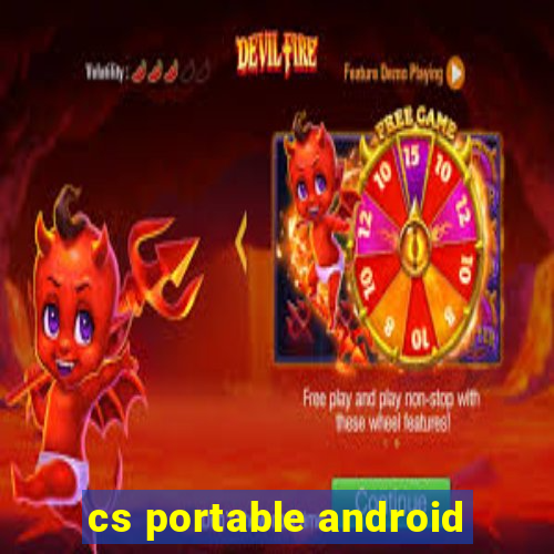 cs portable android